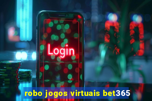 robo jogos virtuais bet365